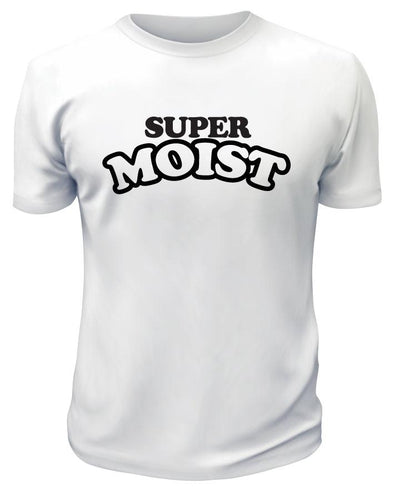 Super Moist TShirt - Custom T Shirts Canada by Printwell