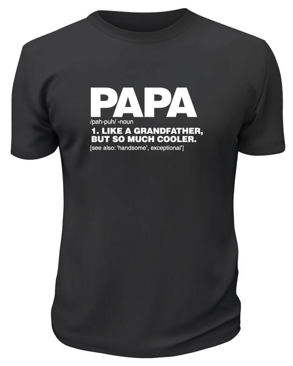 PAPA Like a Grandfather But Much Cooler TShirt - Custom T Shirts Canada by Printwell