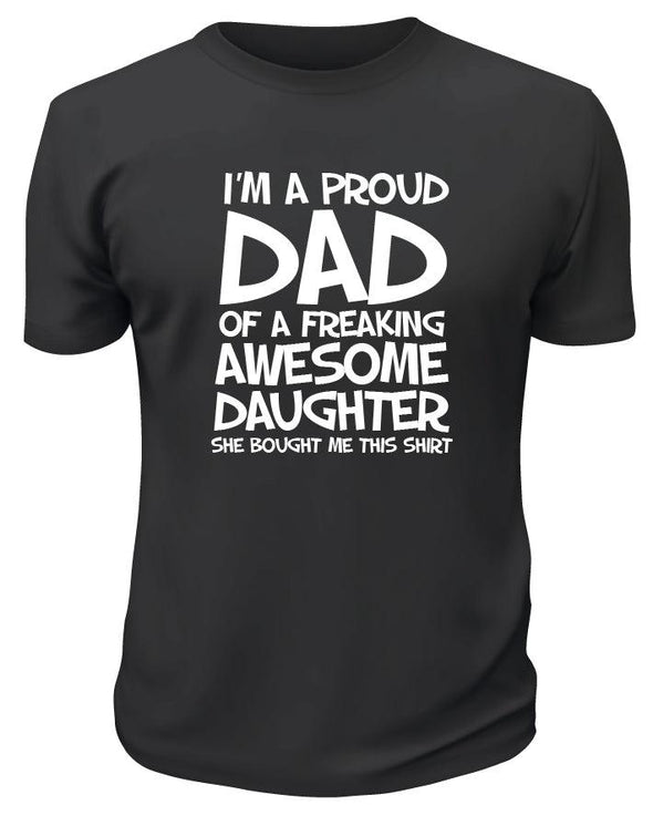 I'm A Proud Dad of an Amazing Daughter TShirt - Custom T Shirts Canada by Printwell