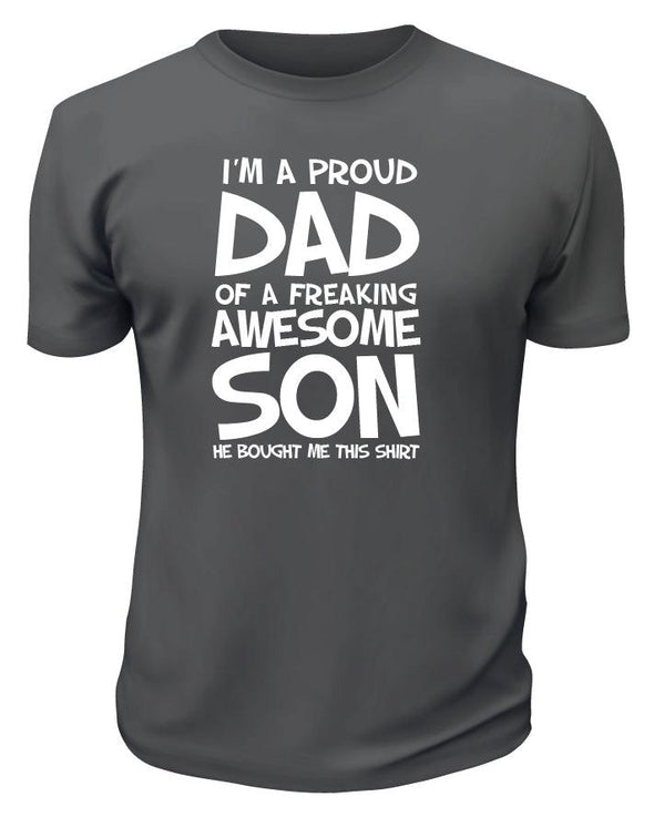 Im a Proud Dad of a Freaking Awesome Son TShirt - Custom T Shirts Canada by Printwell