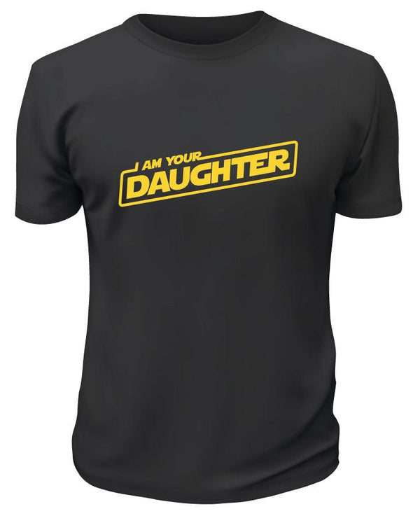 I Am Your Daughter Shirt - Custom T Shirts Canada by Printwell