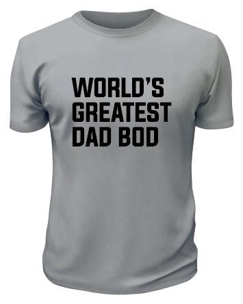 World's Greatest Dad Bod TShirt - Custom T Shirts Canada by Printwell
