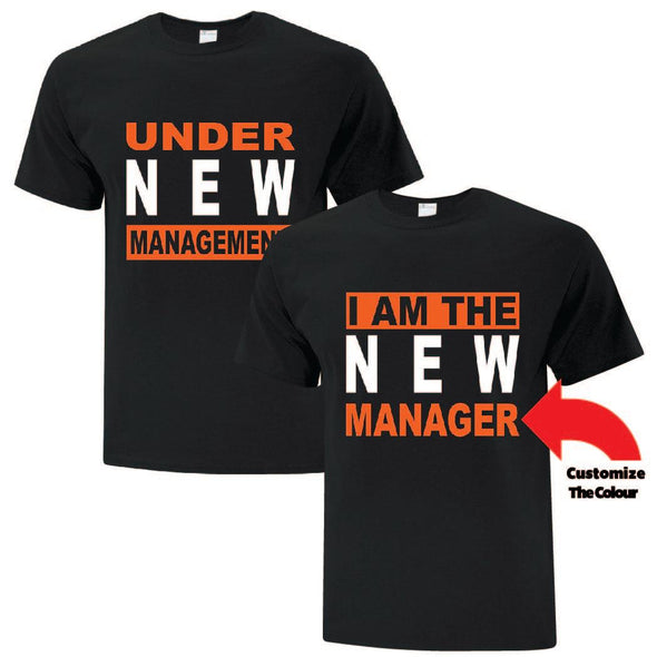 I Am The New Manager TShirt - Custom T Shirts Canada by Printwell