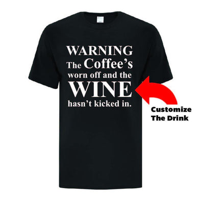 Coffee's Worn Off T-Shirt - Printwell Custom Tees