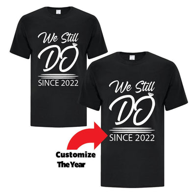 We Still Do Since Collection - Custom T Shirts Canada by Printwell