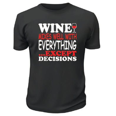 Wine Mixes Well With Everything TShirt - Custom T Shirts Canada by Printwell