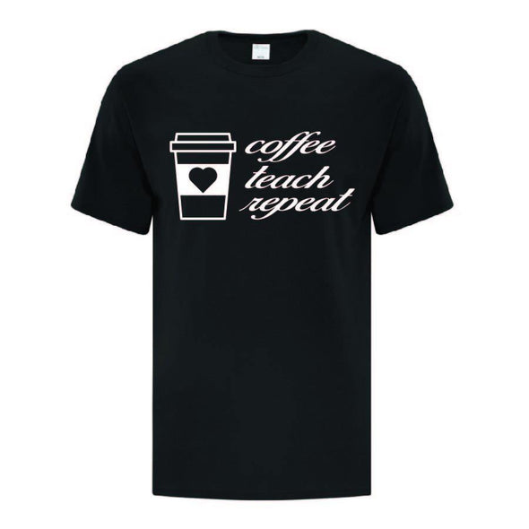 Coffee Teach Repeat - Printwell Custom Tees