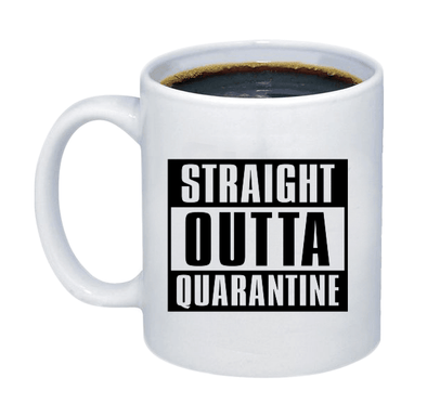 Straight Outta Quarantine Coffee Mug - Printwell Custom Tees