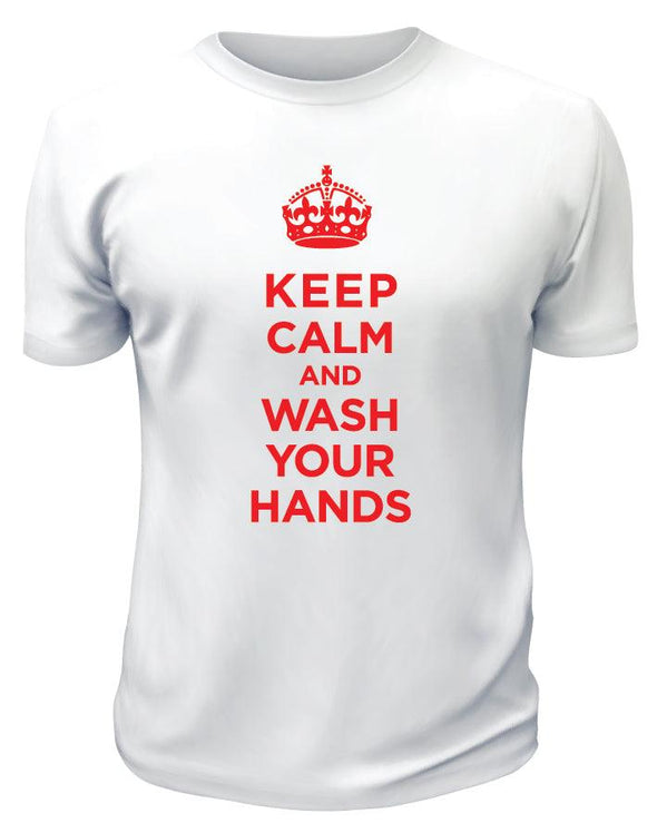 Keep Calm and Wash Your Hands TShirt - Printwell Custom Tees