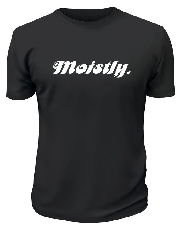 Moistly TShirt - Printwell Custom Tees