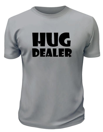 Hug Dealer TShirt - Printwell Custom Tees