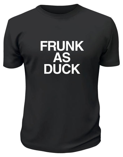 Frunk As Duck TShirt - Printwell Custom Tees
