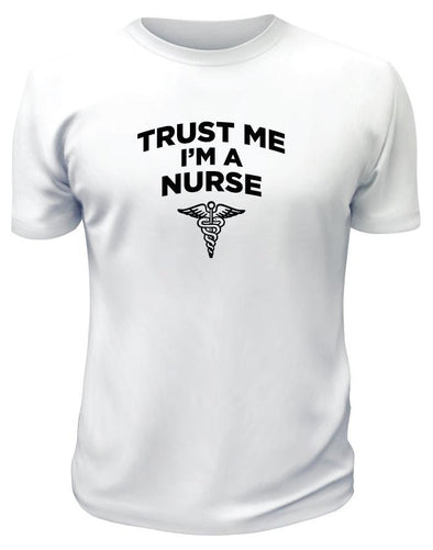 Trust Me Im A Nurse TShirt - Printwell Custom Tees
