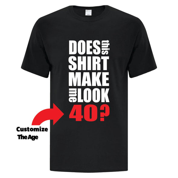 Does This Shirt Make Me Look - Custom T Shirts Canada by Printwell