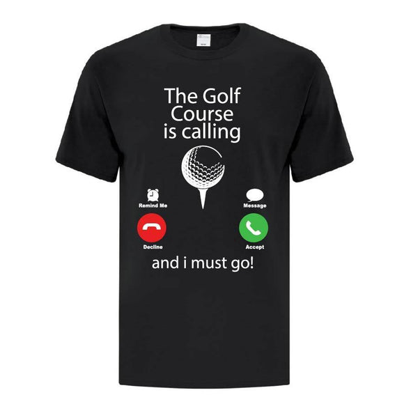 Golf Course Is Calling T-Shirt - Printwell Custom Tees
