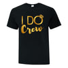 I Do Crew Collection - Printwell Custom Tees
