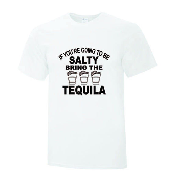 *pending logo update* If You're Salty Bring The Tequila TShirt - Printwell Custom Tees