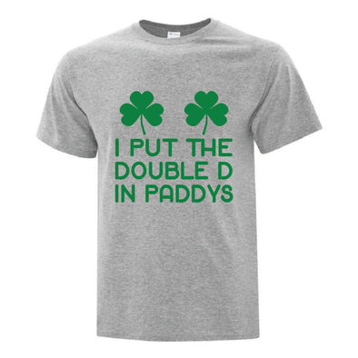I Put The Double D In Paddys - Custom T Shirts Canada by Printwell