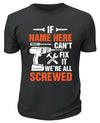 If Dad Can't Fix It We Are All Screwed TShirt - Custom T Shirts Canada by Printwell