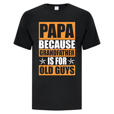 Papa Because - Custom T Shirts Canada by Printwell