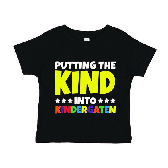 Putting The Kind Into Kindergarten T-Shirt - Printwell Custom Tees