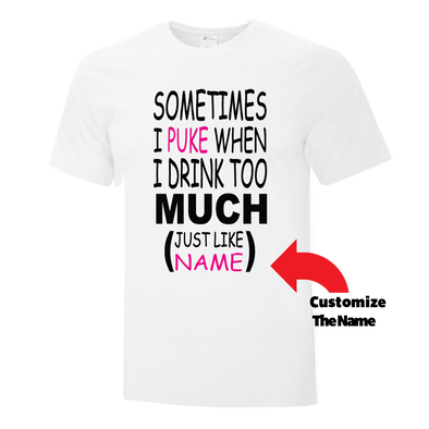 Sometimes I ... when I drink too much! - Custom T Shirts Canada by Printwell