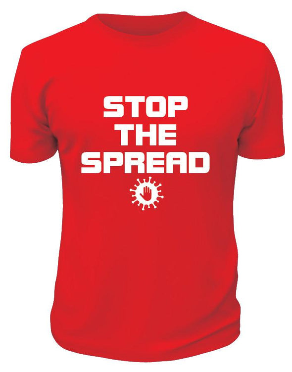 Stop the Spread - Custom T Shirts Canada by Printwell
