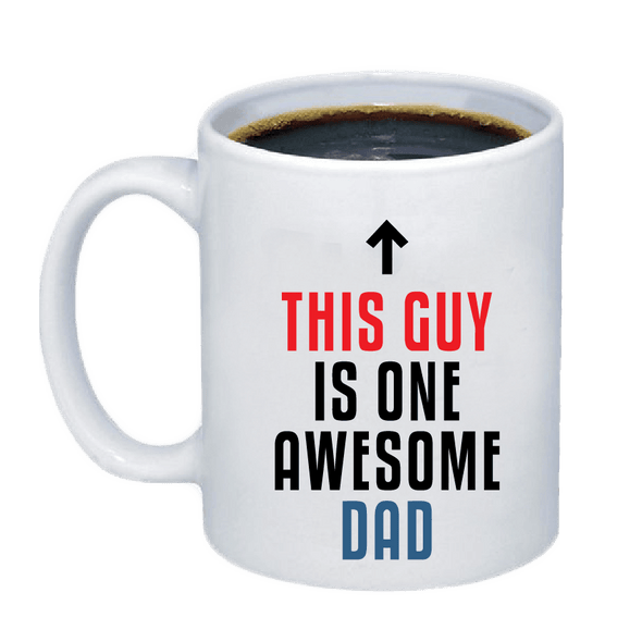 This Guy is One Awesome Dad Mug - Custom T Shirts Canada by Printwell