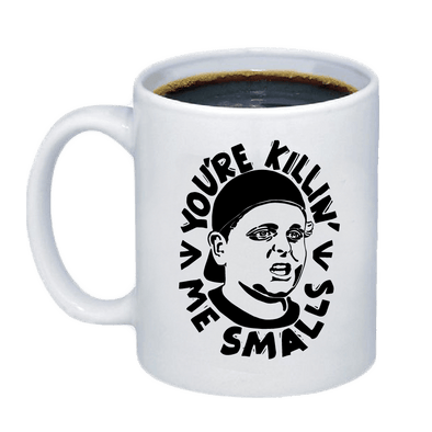 You're Killin Me Smalls Coffee Mug - Custom T Shirts Canada by Printwell